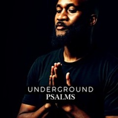 Underground Psalms