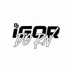 Vai Mama Vs Vai Aquece Essa Bct Mcs Gw Mr Bim E Danny - DJ IGOR DO RN