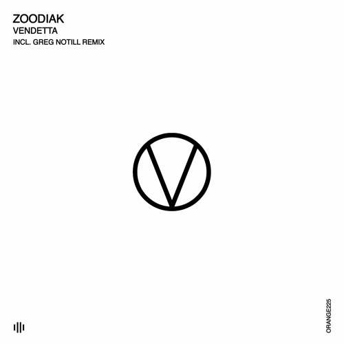 Zoodiak - Vendetta (Greg Notill Remix) [Orange Recordings] - ORANGE225