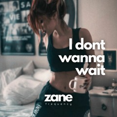 I Don't Wanna Wait - David Guetta, OneRepublic (Zane Frequency Remix)