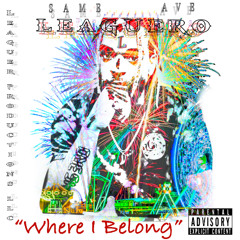 WHERE I BELONG - Same Ave x @LeaguerBeatz