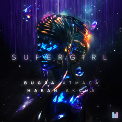 Bugra Atmaca & Hakan Akkus - Supergirl