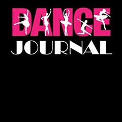 [Free] EBOOK 🖋️ Dance Journal: Practice Journal for Dancers Choreography Notebook by