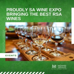 Proudly SA Wine Expo Bringing The Best RSA Wines