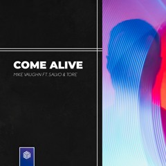 Mike Vaughn - Come Alive (ft. Salvo & Tore)