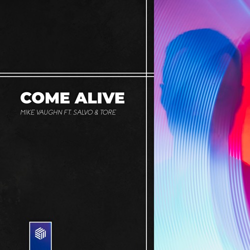Mike Vaughn - Come Alive (ft. Salvo & Tore)