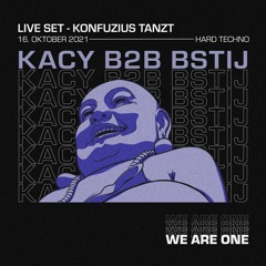 KACY B2B BSTIJ LIVE @ KONFUZIUS TANZT (16/10/2021)