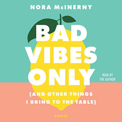 ACCESS EBOOK 📧 Bad Vibes Only: (And Other Things I Bring to the Table) by  Nora McIn