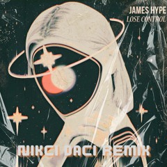James Hype - Lose Control (NICKI DACI Remix)