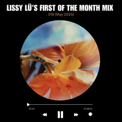 Lissy Lü's First of The Month Mix [019 May 25]