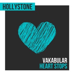 HLST 023: Vakabular - Heart Stops (Original Mix)