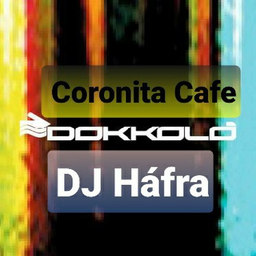 Coronita Dokkoló live set (Dj Háfra original Mix)