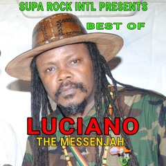 SUPA ROCK INTL PRESENTS BEST OF LUCIANO THE MESSENJAH MIX