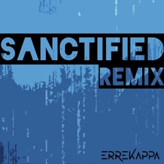 NIN - Sanctified (ErreKappa Remix)