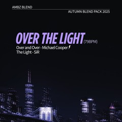 over the light (ambz blend)