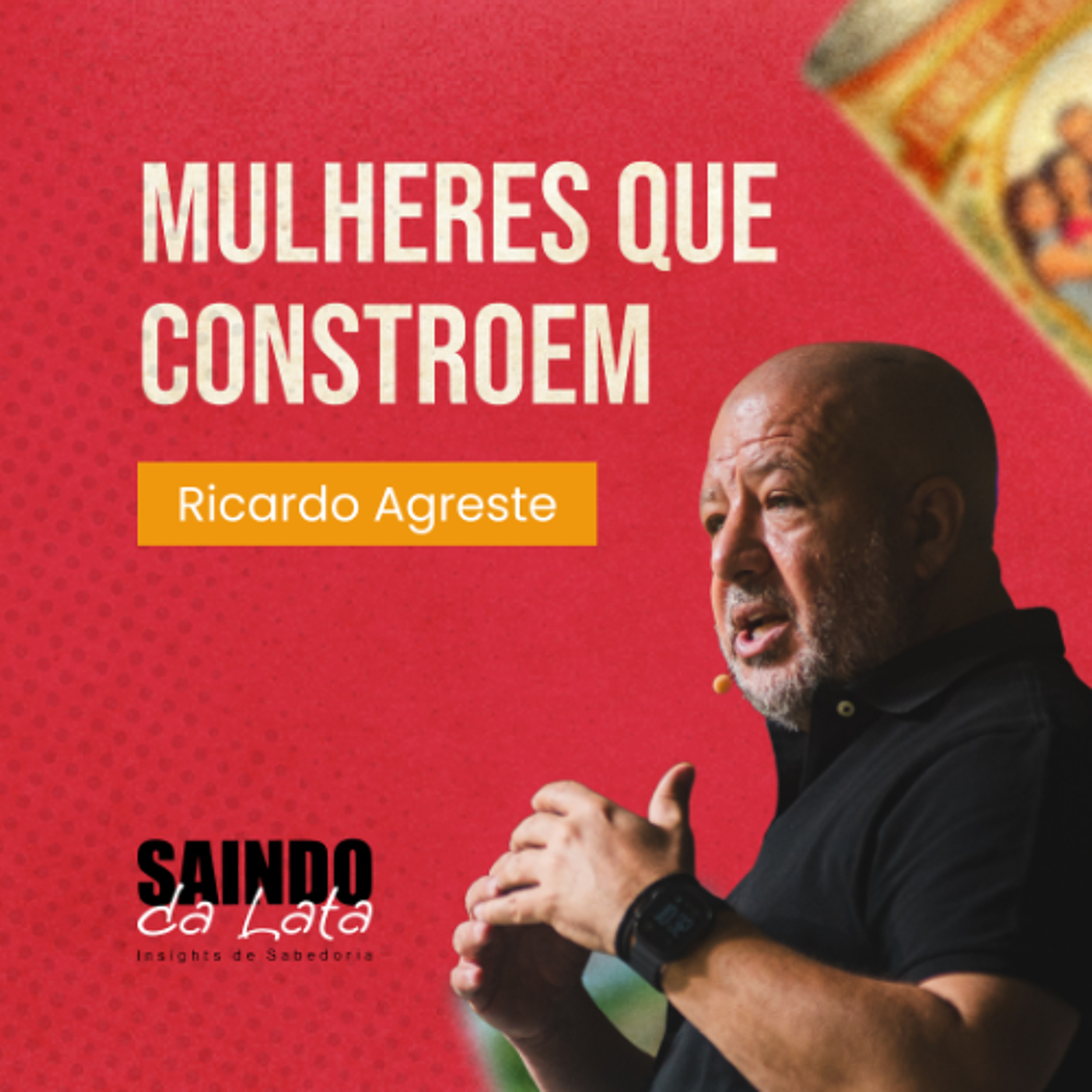 Saindo da Lata | Mulheres que Constroem