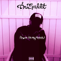 Power (In My Hands) (Prod. Auspiddit)