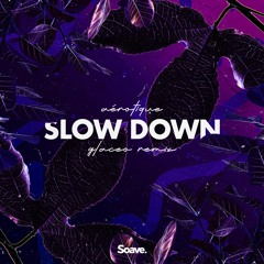 Aérotique - Slow Down (Glaceo Remix)