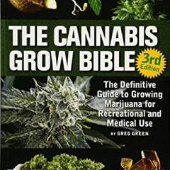 (PDF/DOWNLOAD) The Cannabis Grow Bible: The Definitive Guide to Growin