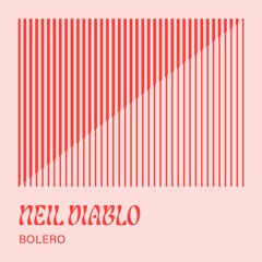 Neil Diablo - Bolero (Bandcamp exclusive)