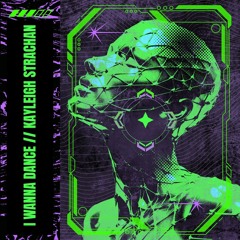 Kayleigh Strachan - I Wanna Dance