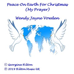 'Peace On Earth For Christmas' (My Prayer)