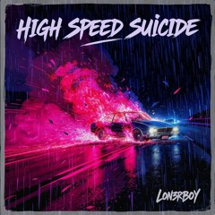 High Speed Suicide