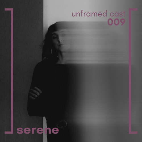 unframed cast 009 | serene