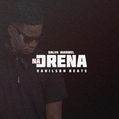 Vanilson Beats Feat. Dalva Maribel - Na Drena (Afrotech)