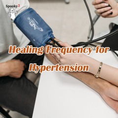 Healing Frequency for Hypertension | High Blood Pressure - Spooky2 Rife Frequencies
