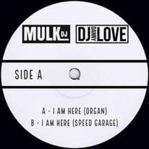 MULK DJ + DANNY LOVE I AM HERE