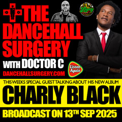DANCEHALL SURGERY - 13 SEP 25 - FEAT CHARLY BLACK