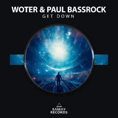 WoTeR & Paul Bassrock - Get Down (Samay Records)