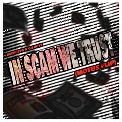G4CHOPPA & G4 BOYZ - IN SCAM WE TRUST (MOTUS FLIP)💸(FREE DL)
