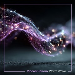 Vincent Jarroux - Warm Wave