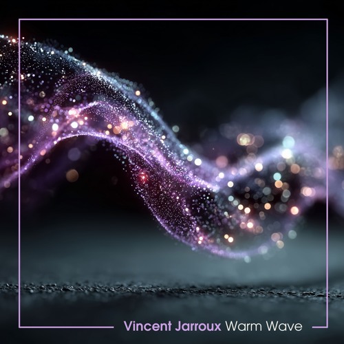 Vincent Jarroux - Warm Wave