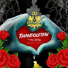 Bakdraft - Thandolethu