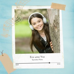 #Episódio piloto - Era uma Voz