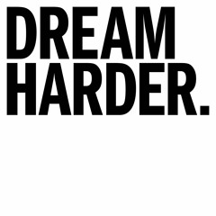 DREAM HARDER