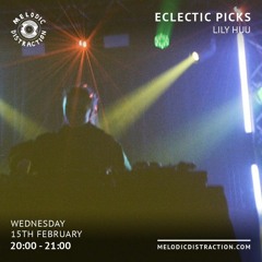 Lily Huu Electic Picks guestmix on Melodic Distraction 15/02/23