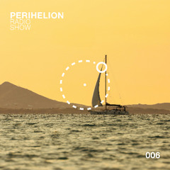 Gregory S - Perihelion Radio Show 006 [Sept/2025]