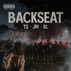 BACKSEAT - T$ x JM x UPTOWN REO