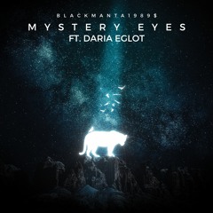 MYSTERY EYES (ft. Daria Eglot)