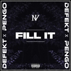 NV - FILL IT (ft. DEFEKT & PENGO) [OUT NOW]