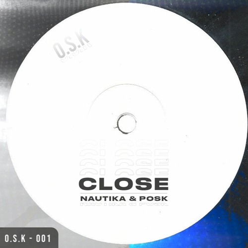 NAUTIKA X POSK - CLOSE - O.S.K 001 [FREE D/L]