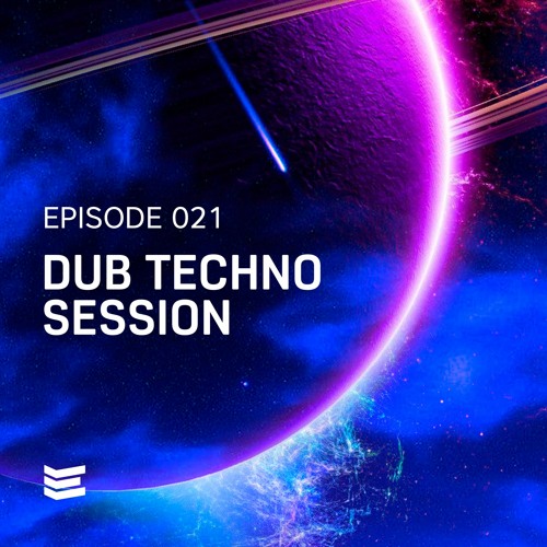 Episode 021 // Dub Techno Session