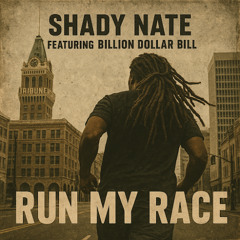 Shady Nte feat. Billion Dollar Bill - Run My Race