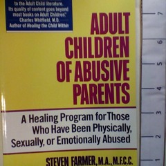 PDF (BOOK) Adult Children of Abusive Parents: A Healing Program for Those Who Have Be