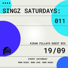 SINGZ SATURDAYS:011 - KIRAN PILLAYS GUEST MIX