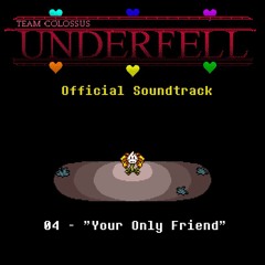 TC!Underfell Soundtrack - 004 - Your Only Friend